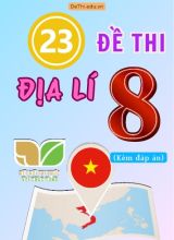 Tổng hợp 23 Đề thi Địa lí 8 sách Kết Nối Tri Thức giữa Kì 2 (Kèm đáp án)